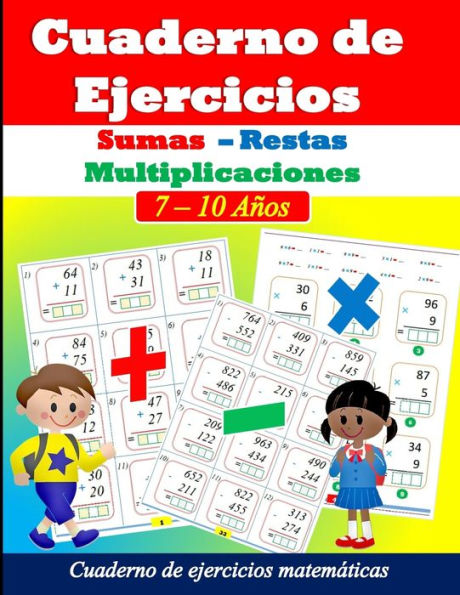 Sumas, restas y multiplicaciones: Ejercicios de matemáticas para niños de 7 a 10 años