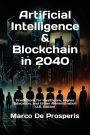 Artificial Intelligence & Blockchain in 2040: Predictions for Healthcare, Higher Education, and Urban Administration