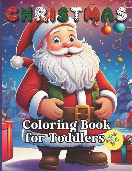 Christmas Coloring Book for Toddlers: 50 Simple and Fun Christmas Designs for Toddlers ages 2-6: Coloring Book for Children, Christmas theme, 8.5 x 11 inches