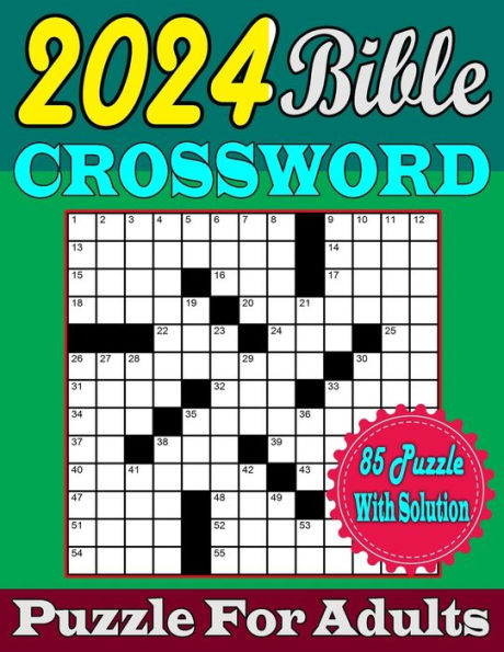 2024 Bible Crossword Puzzle For Adults: Large Print New 85 Featuring Bible verses and Christian hymns Crosswords ,With Solutions.