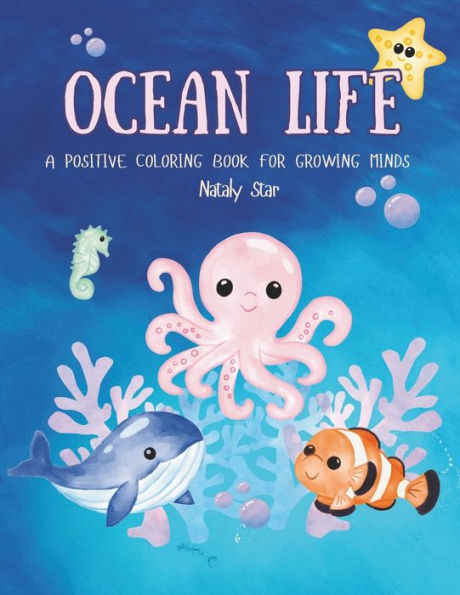 Ocean Life: A positive coloring book for growing minds
