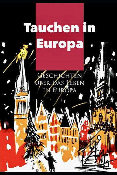 Tauchen in Europa: Geschichten über das Leben in Europa