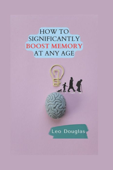 How to Significantly Boost Memory at Any Age