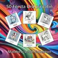 Title: 50 Första Ord på Latin, Author: Matthew Leigh EMBLETON