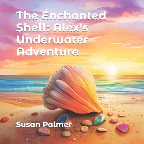 The Enchanted Shell: Alex's Underwater Adventure