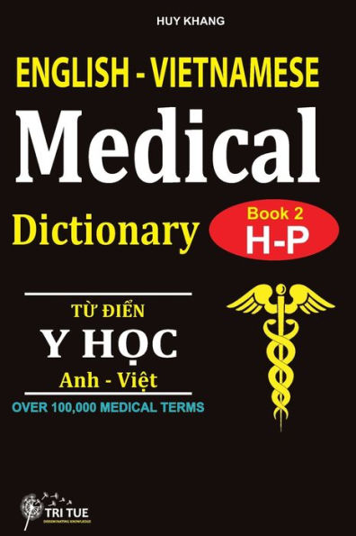 English - Vietnamese Medical Dictionary (Book 2: Letter H - Letter P): T? di?n Y h?c Anh - Vi?t (T? v?n H d?n v?n P)