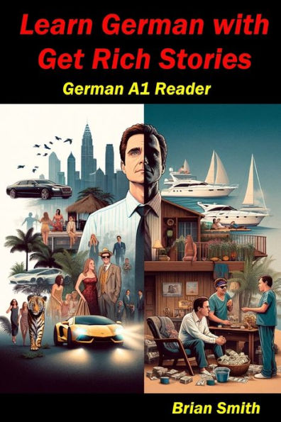 Learn German with Get Rich Stories: German A1 Reader