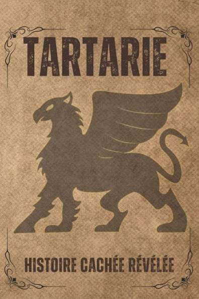 Tartarie: Histoire Cachï¿½e Rï¿½vï¿½lï¿½e