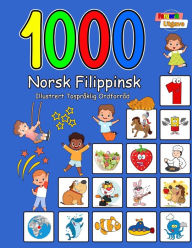 Title: 1000 Norsk Filippinsk Illustrert Tospråklig Ordforråd (Fargerik Utgave): Norwegian Filipino Language Learning, Author: Carol Aragon