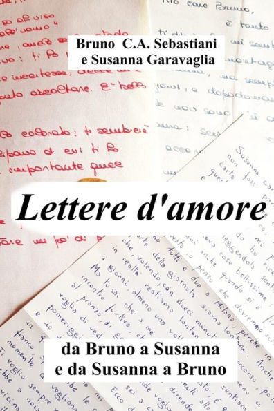 LETTERE D'AMORE: DA BRUNO A SUSANNA E DA SUSANNA A BRUNO