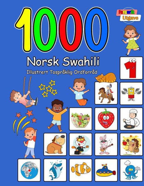 1000 Norsk Swahili Illustrert Tospråklig Ordforråd (Fargerik Utgave): Norwegian-Swahili Language Learning