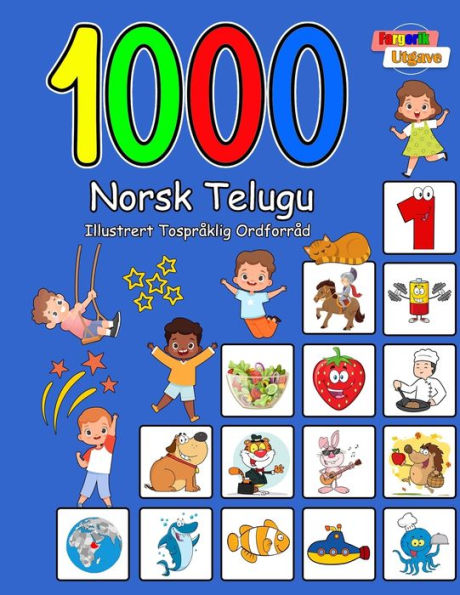 1000 Norsk Telugu Illustrert Tospråklig Ordforråd (Fargerik Utgave): Norwegian-Telugu Language Learning