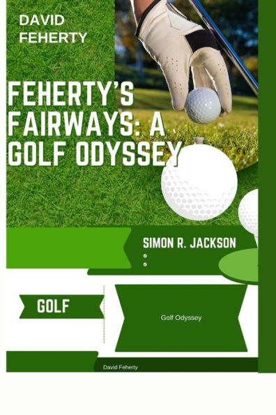 Feherty's Fairway: : A Golf Odyssey