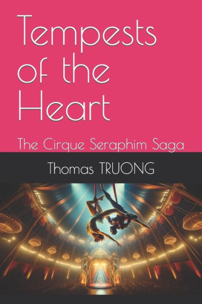 Tempests of the Heart: The Cirque Seraphim Saga