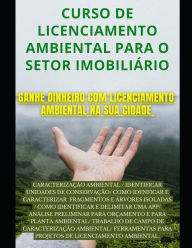 Title: Curso de Licenciamento Ambiental para o Setor Imobiliário: Ganhe dinheiro com licenciamento ambiental na sua cidade, Author: Ademir Lopes Gomes