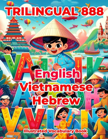 Trilingual 888 English Vietnamese Hebrew Illustrated Vocabulary Book: Colorful Edition