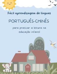 Title: Fácil aprendizagem de línguas Português-Chinês para praticar a leitura na educação infantil: Prática de compreensão de leitura crianças - Preparação para a leitura infantojuvenil. Atividades de leitura criativa 5-8 year olds, Author: Maria Santos