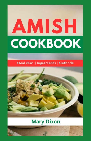 AMISH COOKBOOK: Cooking and Eating Fresh Foods From Amish Kitchen