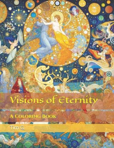 Visions of Eternity: A Coloring Book