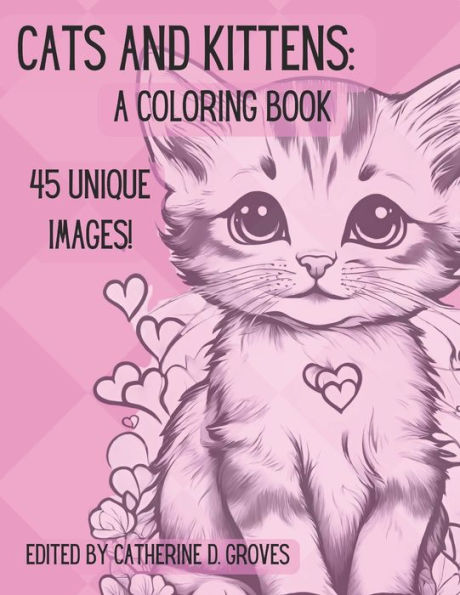 Cats and Kittens: A Coloring Book