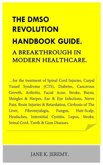 THE DMSO REVOLUTION HANDBOOK GUIDE. A Breakthrough in Modern Healthcare ...