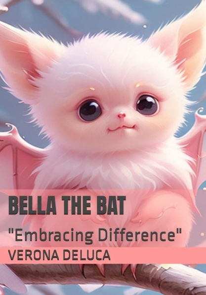Bella The Bat: "Embracing difference"