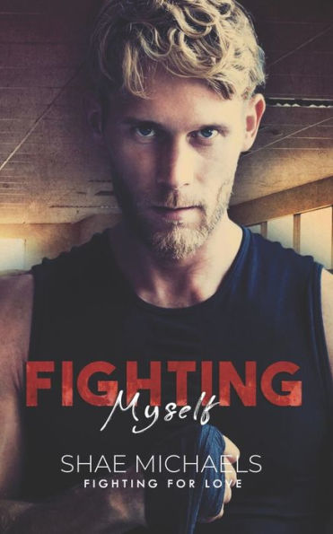 Fighting Myself: A Queer MMA Romance