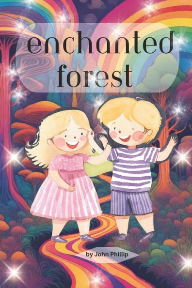 Enchanted Forest: The Magical Adventures of Lily and Max