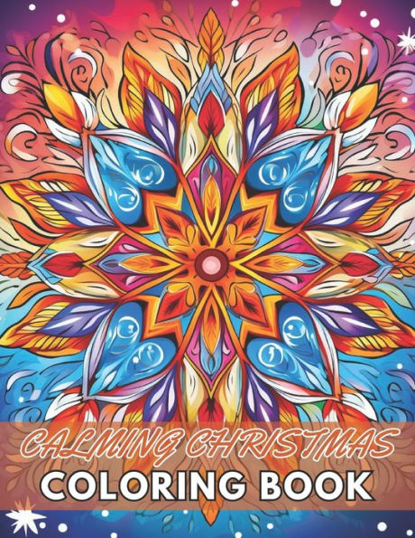 Calming Christmas Coloring Book: High Quality +100 Beautiful Designs for All Fans