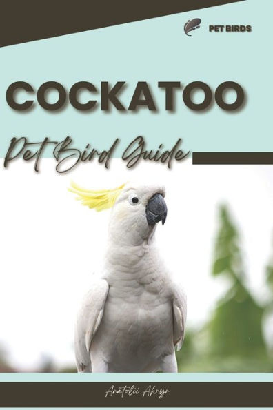 Cockatoo: Pet bird guide