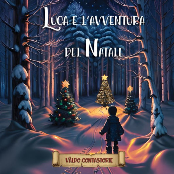 Luca e l'avventura del Natale: Una fiaba educativa