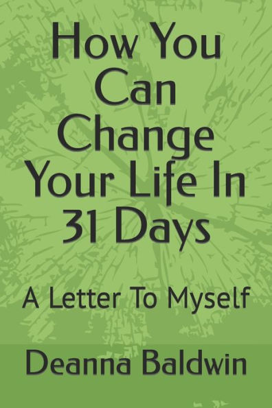 How You Can Change Your Life In 31 Days: A Letter To Myself