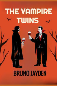 Title: The Vampire Twins by Bruno Jayden: The Transformation of Elias and Adrian's in Mystic Falls, Author: Jerry Ben