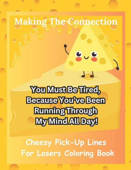 Making The Connection: Cheesy Pick-Up Lines For Losers Coloring Book