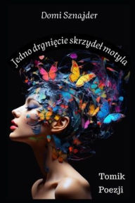 Title: Jedno drgniecie skrzydel motyla, Author: Domi Sznajder