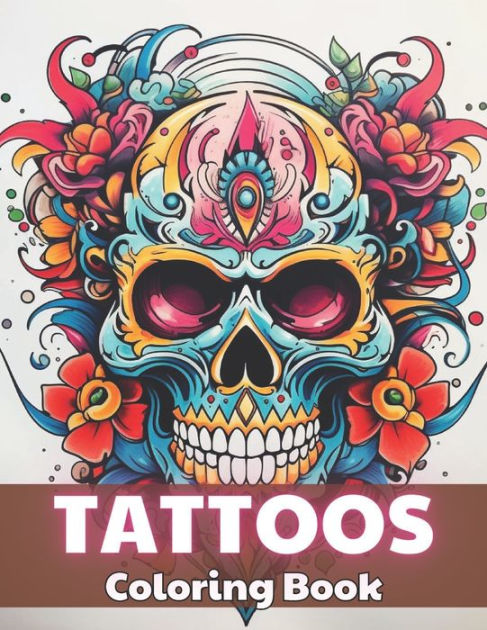 Tattoos Coloring Book for Adults: Stress Relief And Relaxation Coloring ...