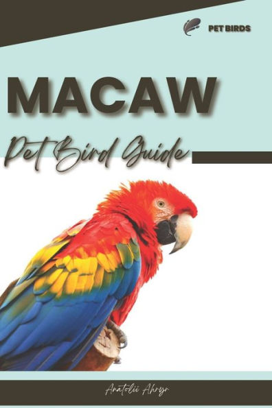 Macaw: Pet bird guide