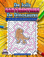 De jolis labyrinthes de dinosaures pour des ados et des adolescents géniaux: Des puzzles amusants et étonnants pour les personnes intelligentes, des jeux de logique et d'esprit