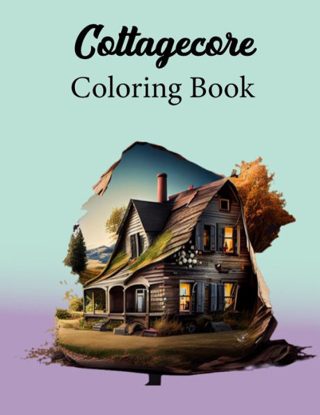Cottagecore Coloring Book: CottageCore Flowers Coloring Book for Adults Relaxation