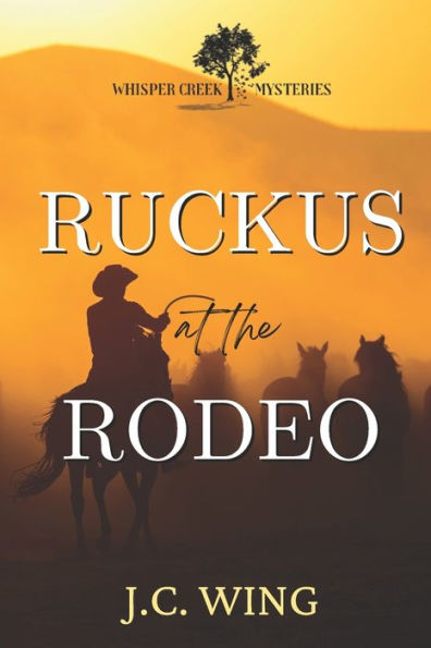 Ruckus at the Rodeo: A Whisper Creek Mystery Book Three