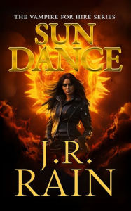 Title: Sun Dance: A Samantha Moon Novel, Author: J. R. Rain