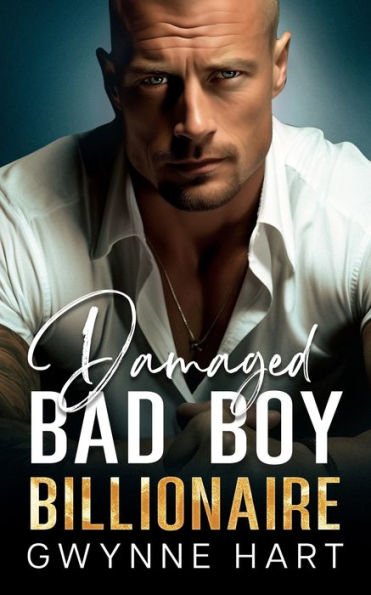 Damaged Bad Boy Billionaire: An Enemies-to-Lovers Second Chance Secret Baby Romance