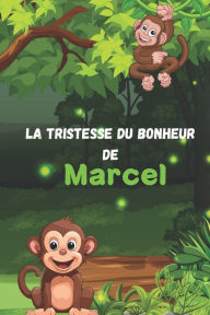 Title: La tristesse du bonheur de Marcel, Author: jozef arts