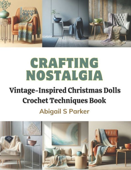 Crafting Nostalgia: Vintage-Inspired Christmas Dolls Crochet Techniques Book