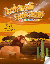 Title: Animali Selvaggi da Colorare, Author: MyColorBook Store