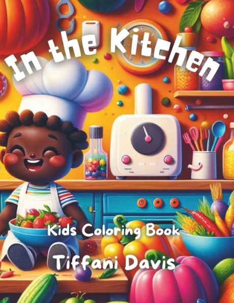 In the Kitchen: Kids Coloring Book