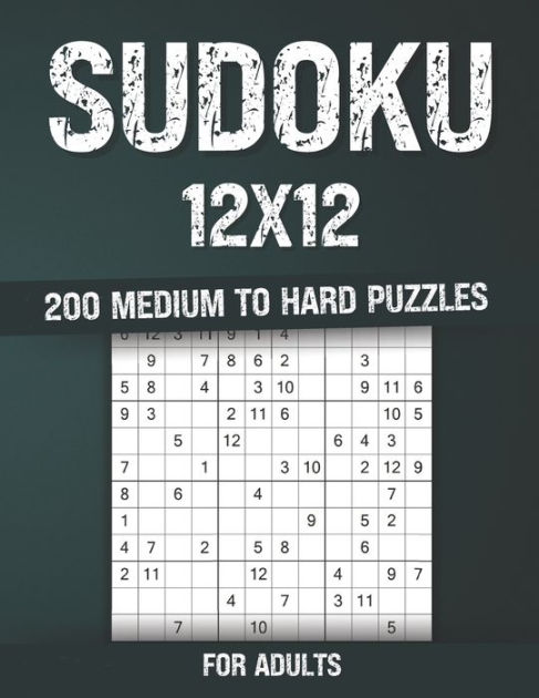 Sudoku for Adults: 200 Medium to Hard Puzzles 12x12 by Dan Harley ...