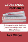 Clobetasol Propionate A Comprehensive Guide To Clobetasol Propionate And Skin Wellness By Ava