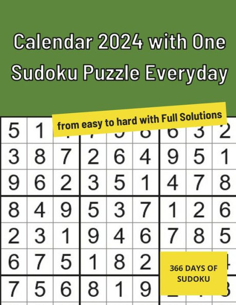 Calendar 2024 with One Sudoku Puzzle Everyday: Puzzles for Adults and Seniors from easy to hard with Full Solutions