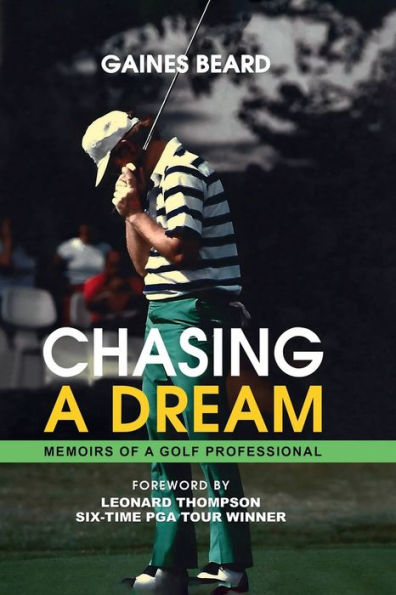 CHASING a DREAM: Memoirs of Golf Professional